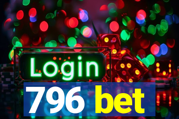 796 bet